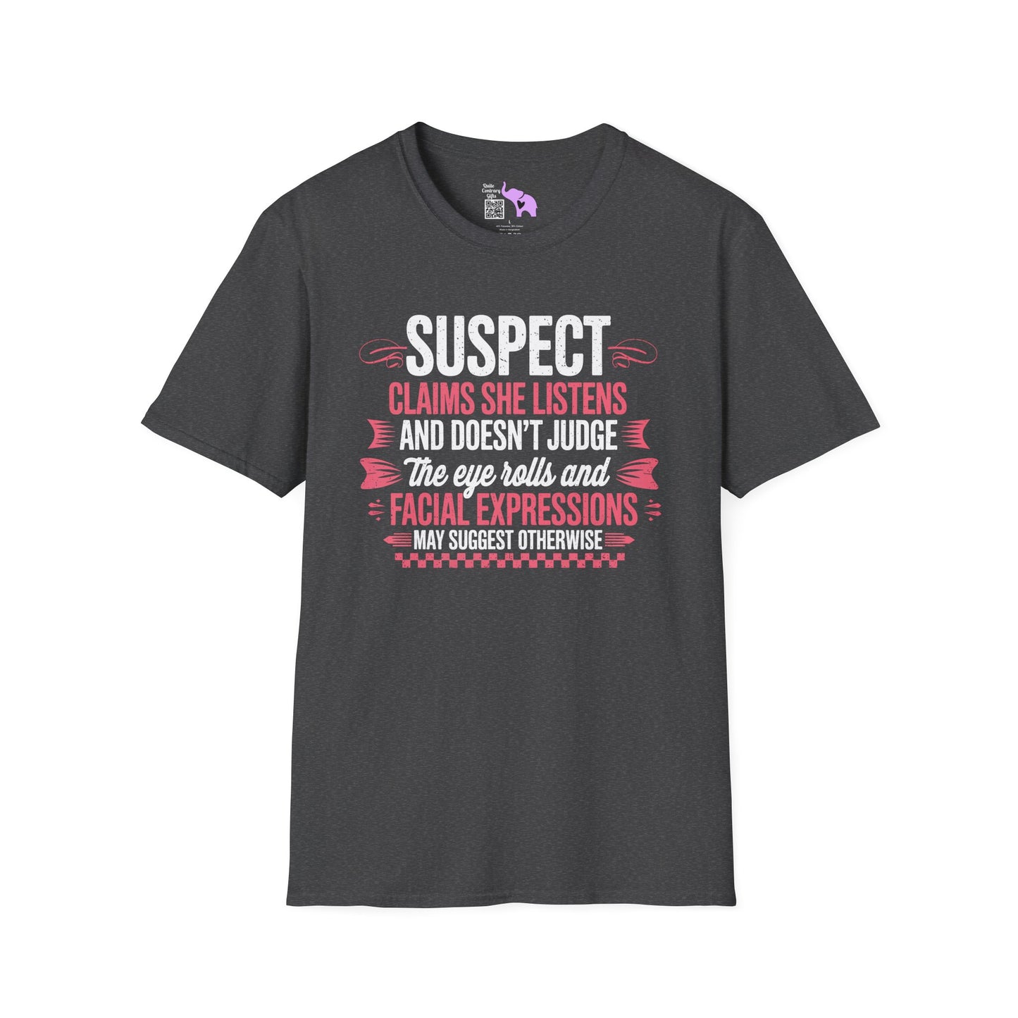 Suspect Claims She Listens & Doesn't Judge Adult T-shirt