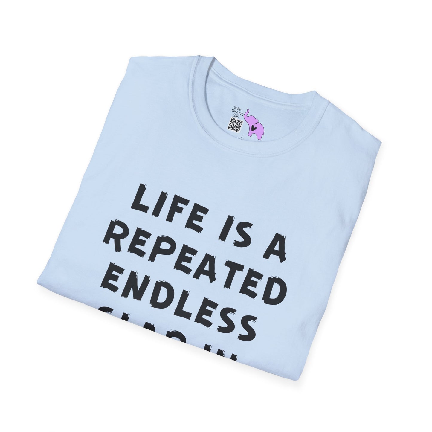 Life Is A Repeated Endless Slap In the Face Adult T-shirt