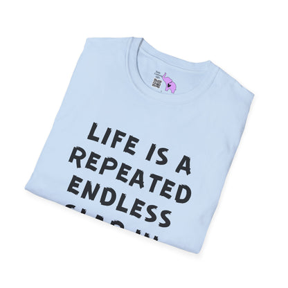 Life Is A Repeated Endless Slap In the Face Adult T-shirt