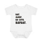 ""Eat Sleep Be Cute Repeat Infant Onesie