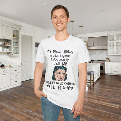 My Daughters Are Turning Out To Be Exactly Like Me... Adult T-shirt