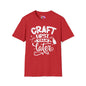 Craft First Talk Later Adult T-shirt