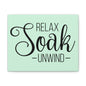 Relax Soak Unwind Canvas Horizontal Wraps w/o Frame