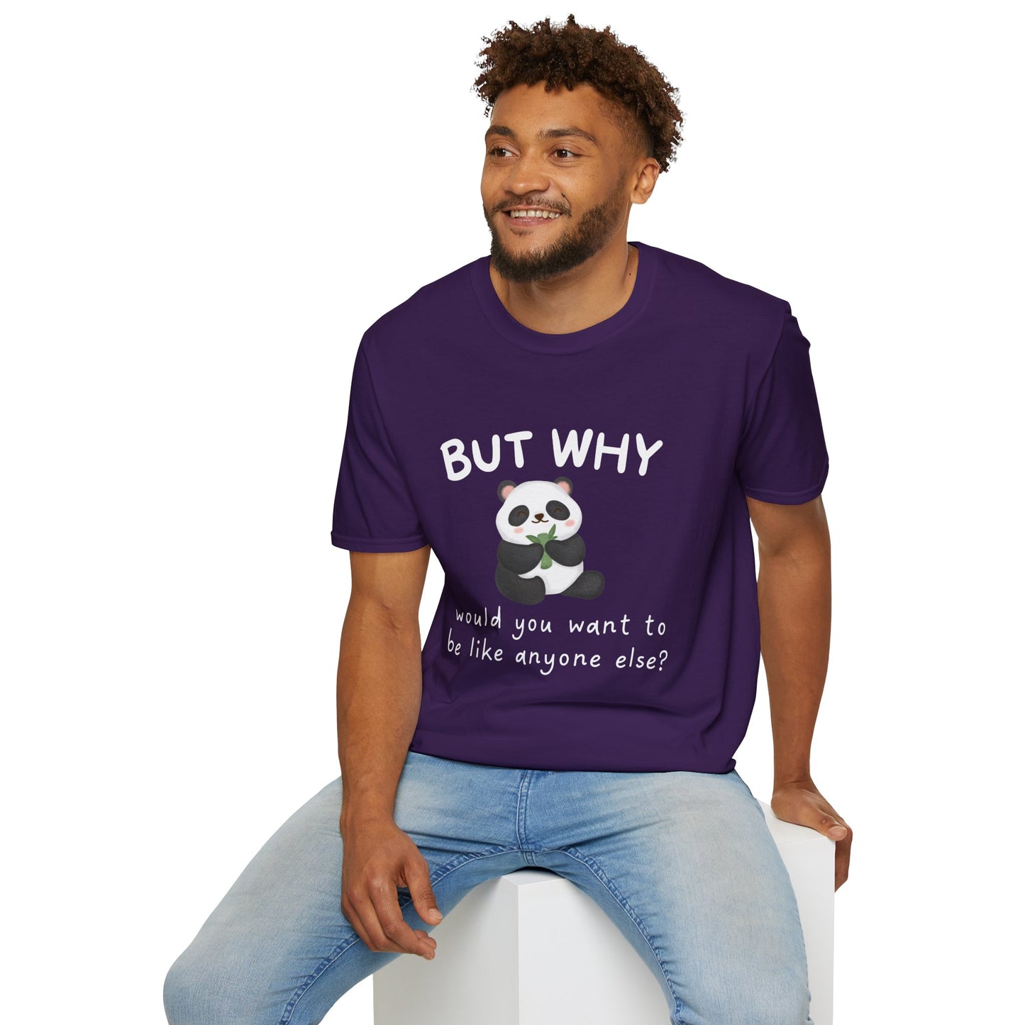 But Why Would You Want To Be Like Anyone Else? (Panda) T-shirt