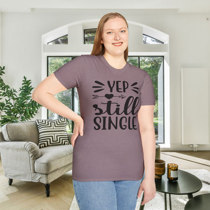 Yep Still Single Adult T-shirt