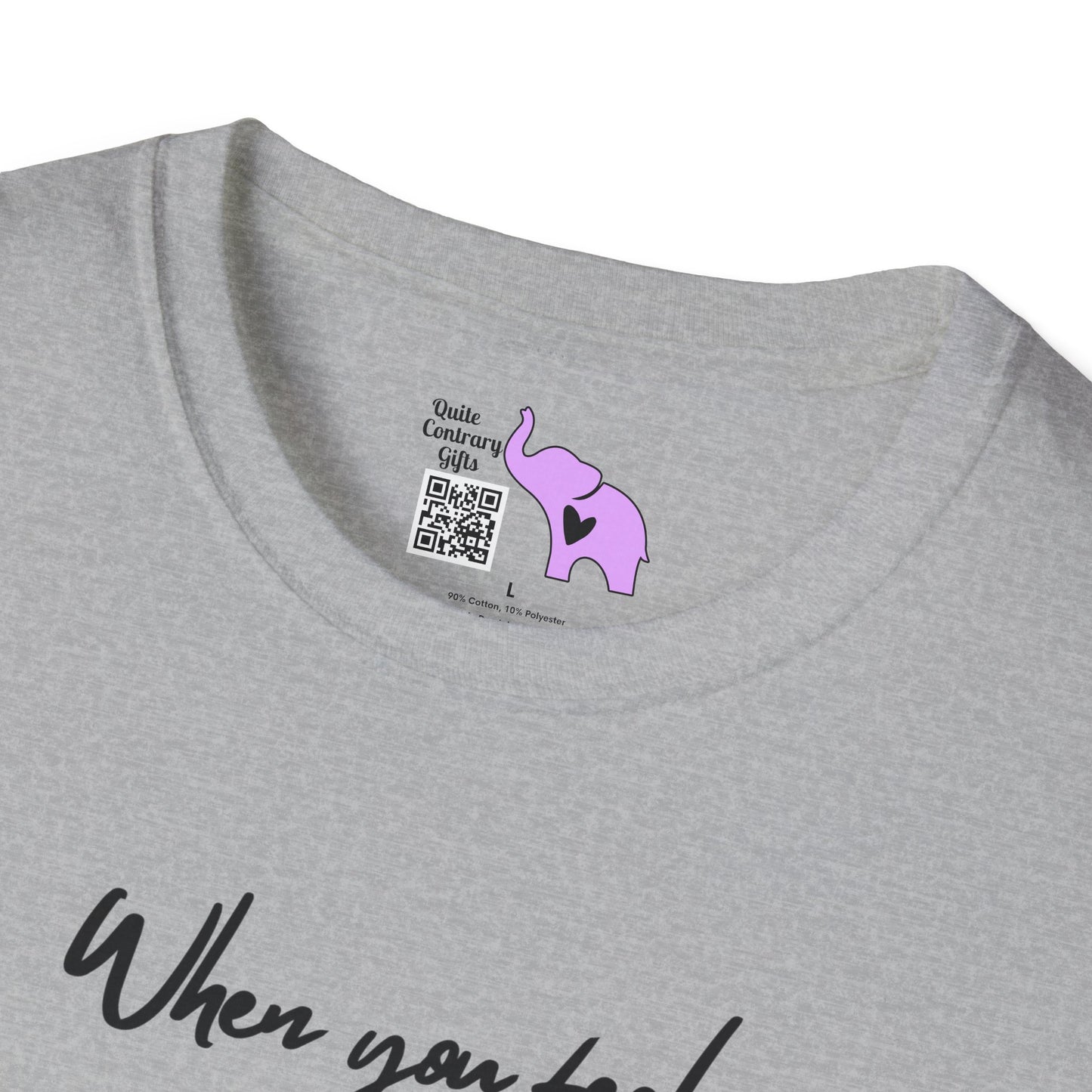 When You Feel Overwhelmed... T-shirt