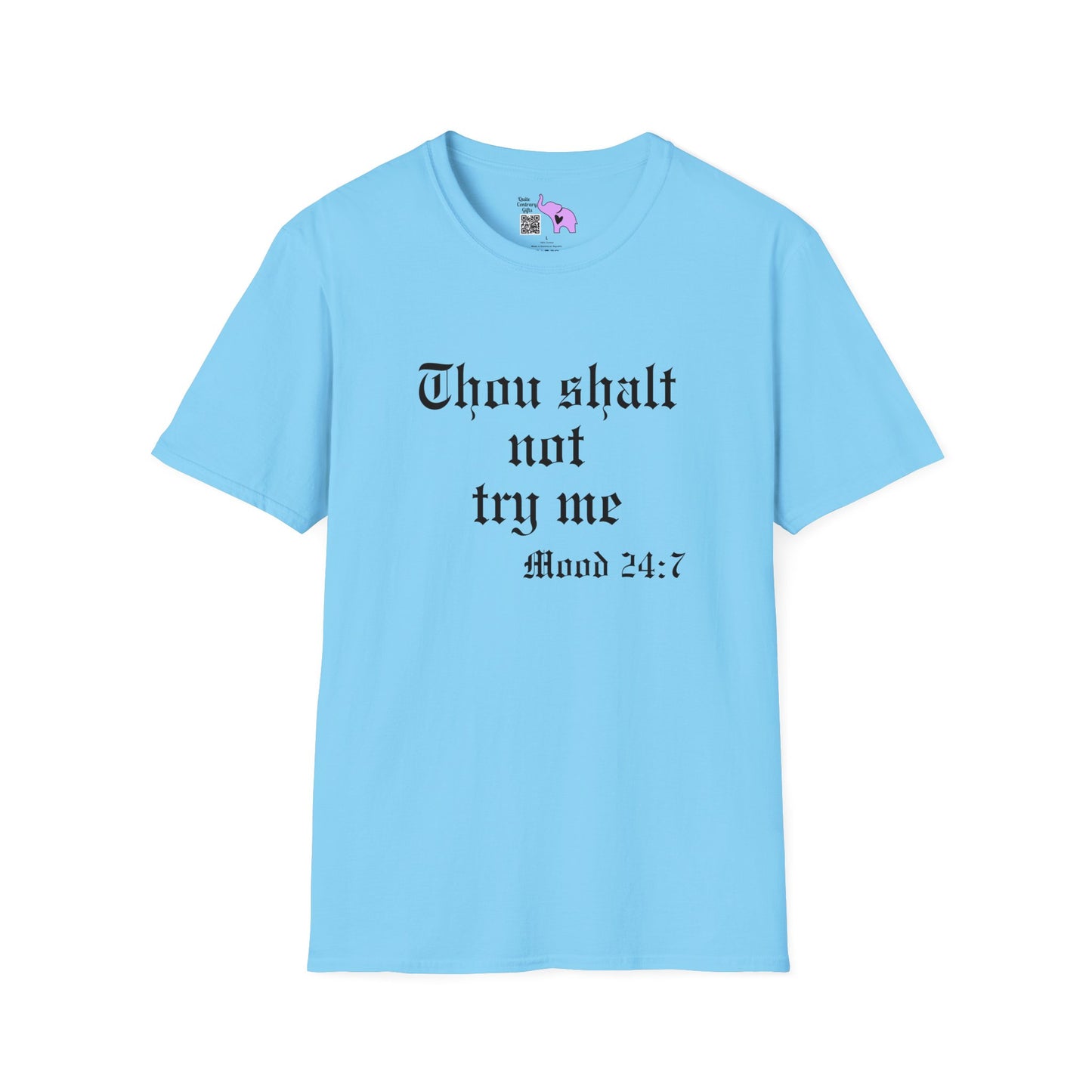 Thou Shalt Not Try Me Mood 24:7 T-shirt