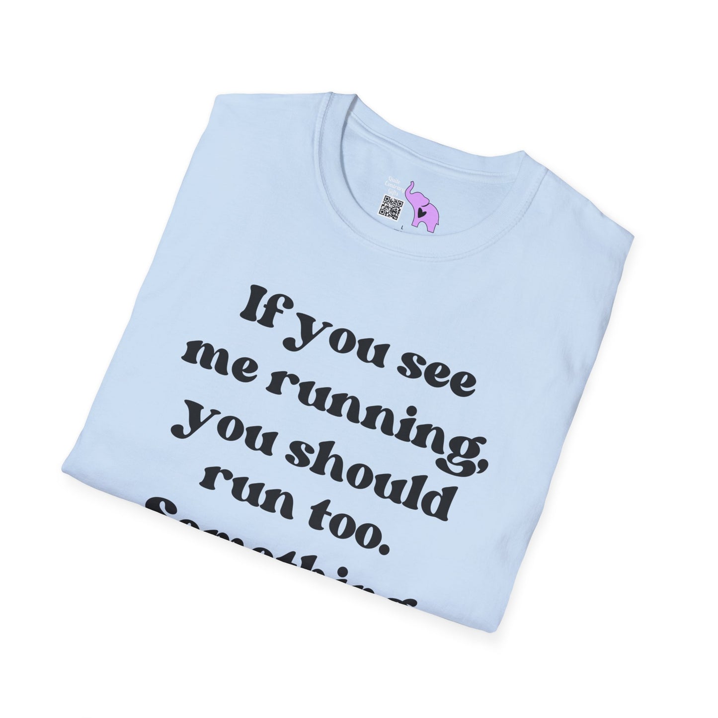 If You See Me Running... Adult T-shirt