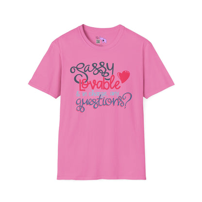 Sassy, Loveable, & In Charge Any Questions? Adult T-shirt