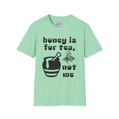 Honey Is For Tea Not Me Adult T-shirt