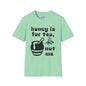 Honey Is For Tea Not Me Adult T-shirt