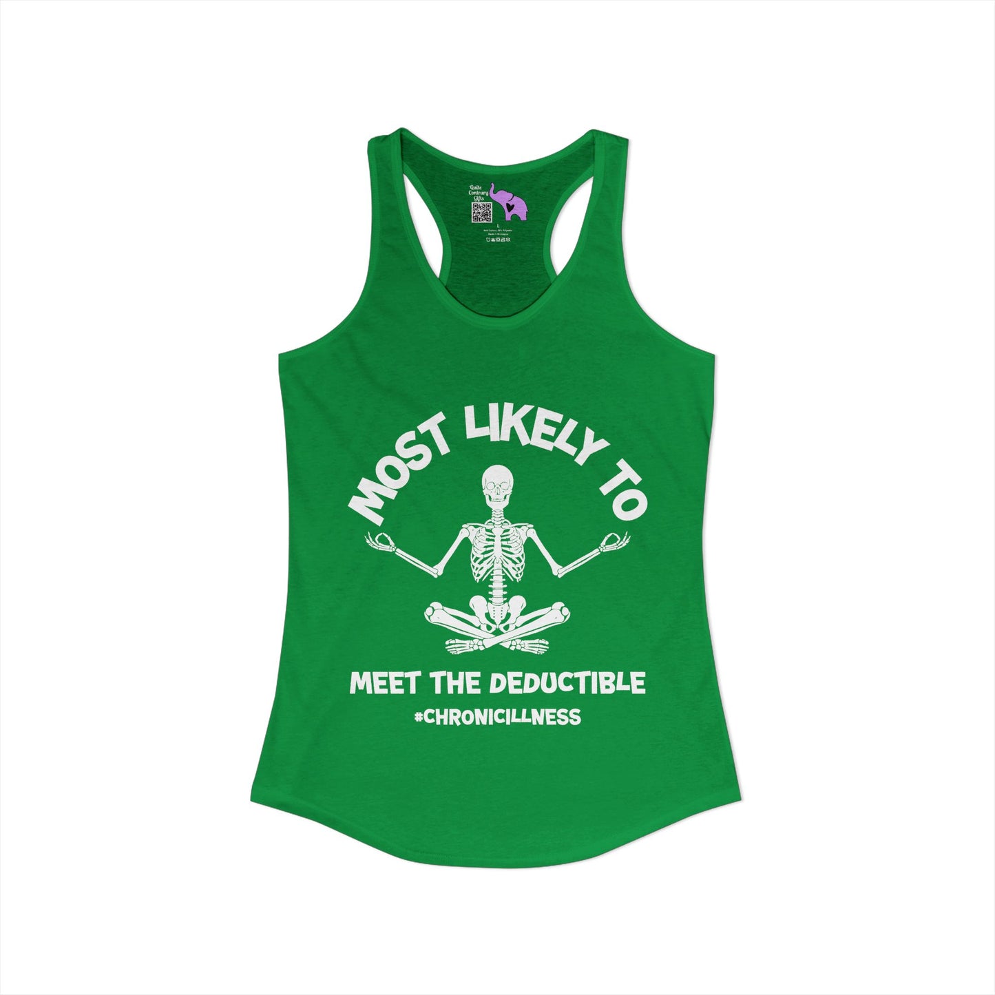Most Likely To Meet The Deductible #ChronicIllness Women's Ideal Racerback Tank