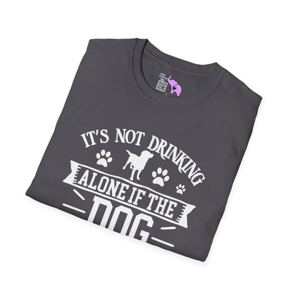 It's Not Drinking Alone If Your Dog Is Home Adult T-shirt