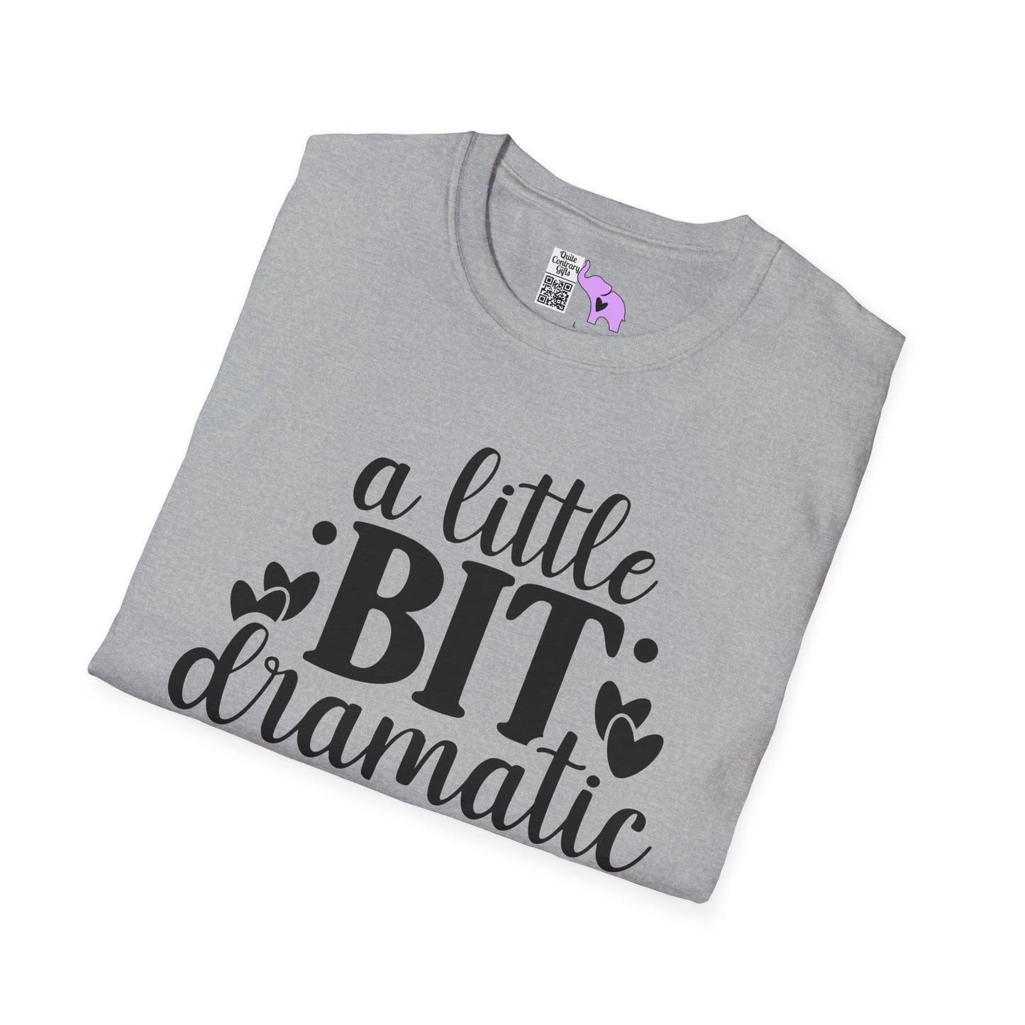 A LIttle Bit Dramatic Adult T-shirt