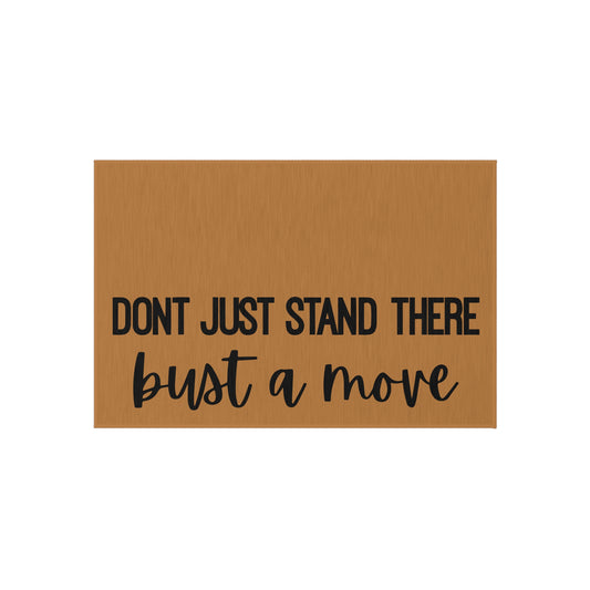 Don't Just Stand There Bust A Move Outdoor Rug