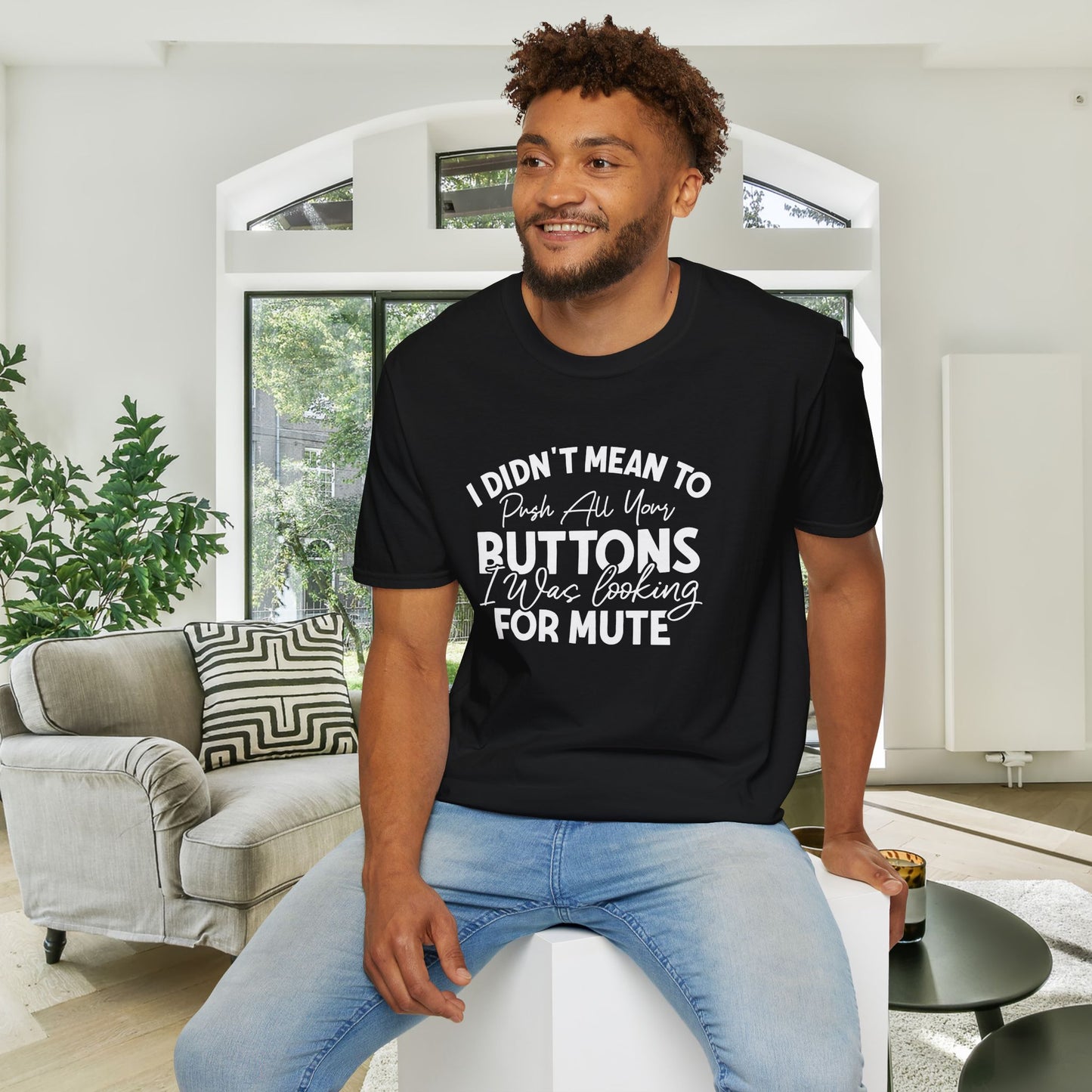 I Didn't Mean To Push All Your Buttons... Adult T-shirt