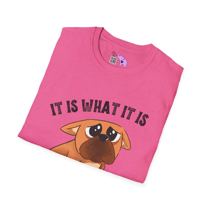 It Is What It Is And It's Not Great (Dog) Adult T-shirt