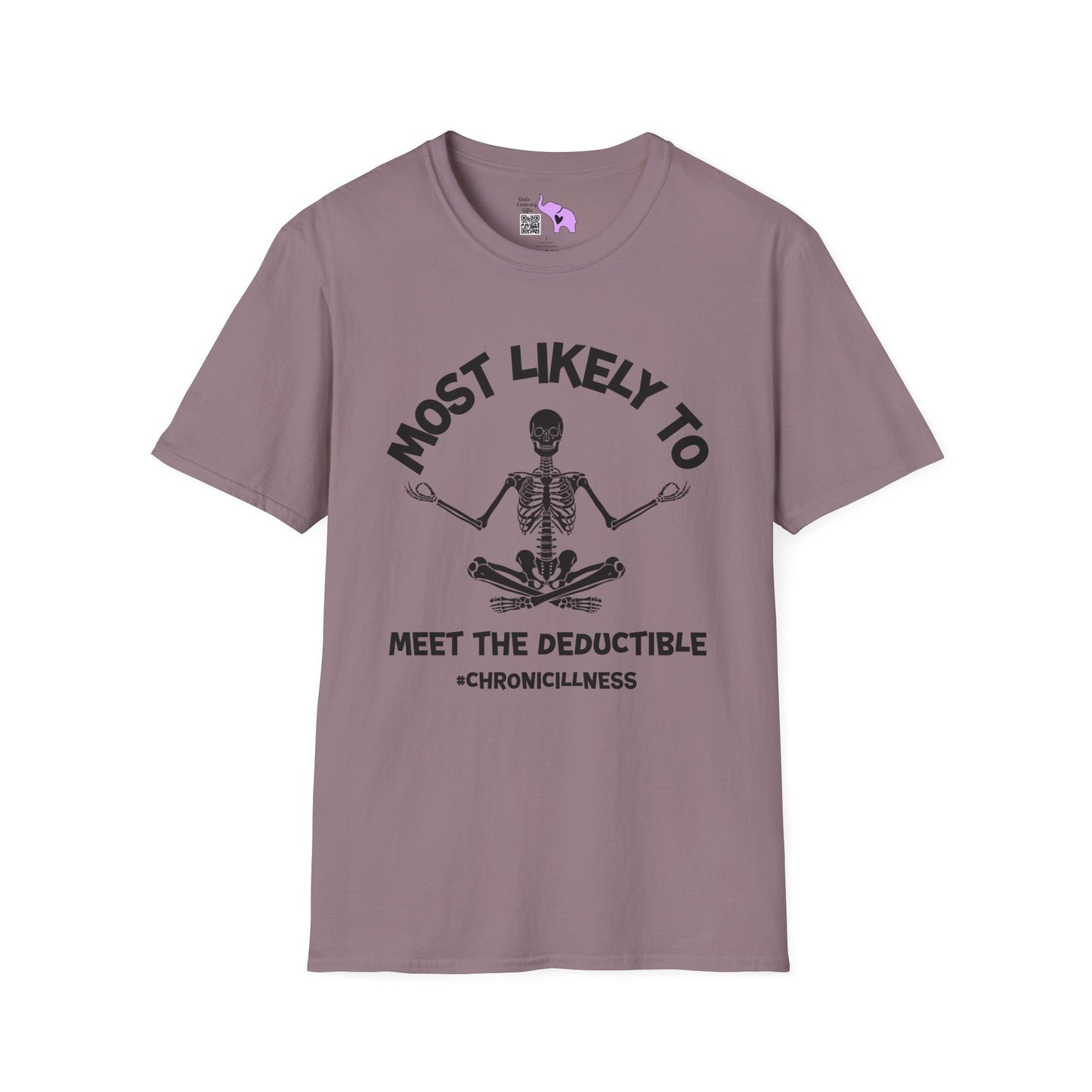 ""Most Likely To Meet The Deductible #ChronicIllness Adult T-shirt