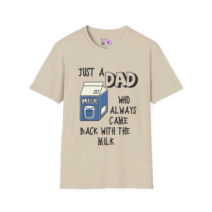 Just A Dad Who Always Came Back With The Milk Adult T-shirt