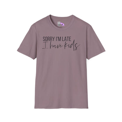 Sorry I'm Late I Have Kids Adult T-shirt