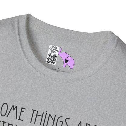 Some Things Are Better Left Alone Like Me For Instance Adult T-shirt