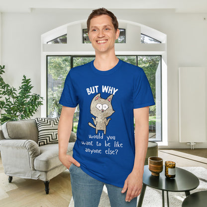 But Why Would You Want To Be Like Anyone Else? (Cat) Adult T-shirt