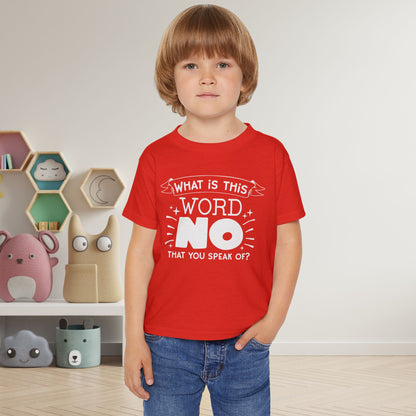 What Is This Word No That You Speak Of? Heavy Cotton™ Toddler T-shirt