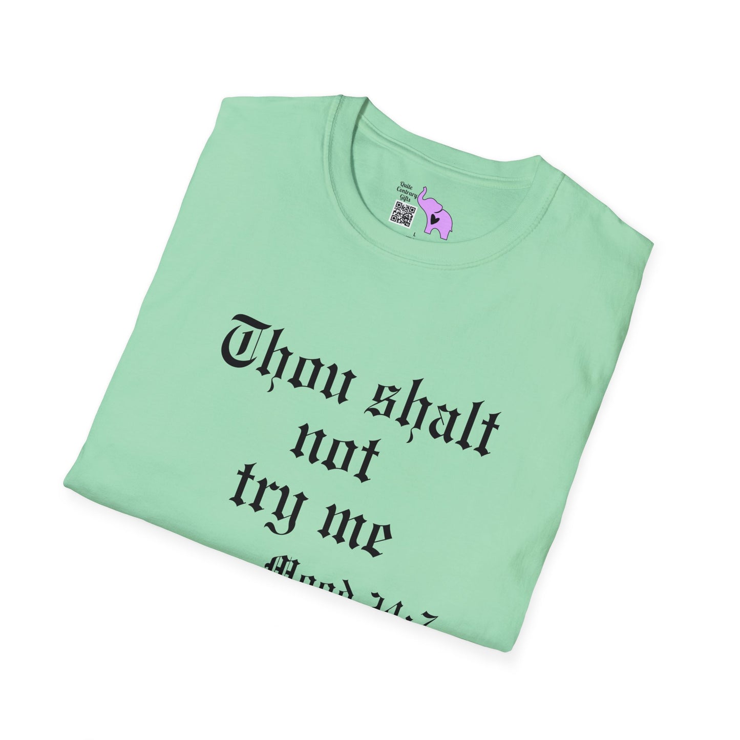 Thou Shalt Not Try Me Mood 24:7 T-shirt