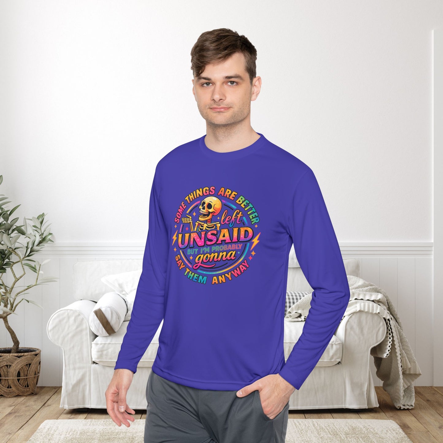 Some Things Are Better Left Unsaid But I'm Probably Gonna Say Them Anyway Adult Long Sleeve Tee