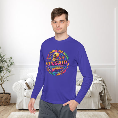 Some Things Are Better Left Unsaid But I'm Probably Gonna Say Them Anyway Adult Long Sleeve Tee