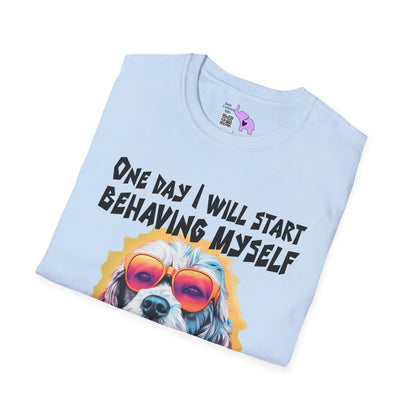 One Day I Will Start Behaving Myself... Adult T-shirt