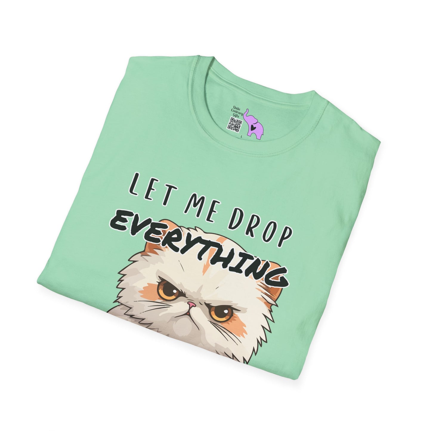 Let Me Drop Everything and Work on Your Problems Adult T-shirt