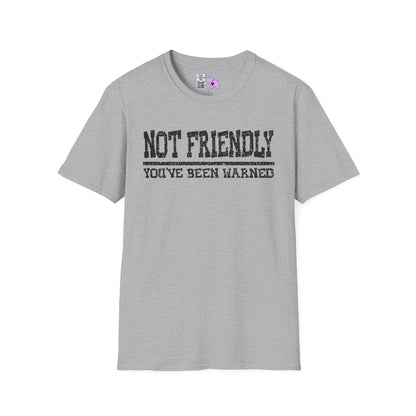 Not Friendly You've Been Warned Adult T-shirt