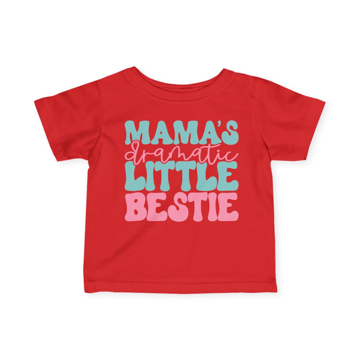 Mama's Dramatic Little Bestie Infant Soft T-Shirt