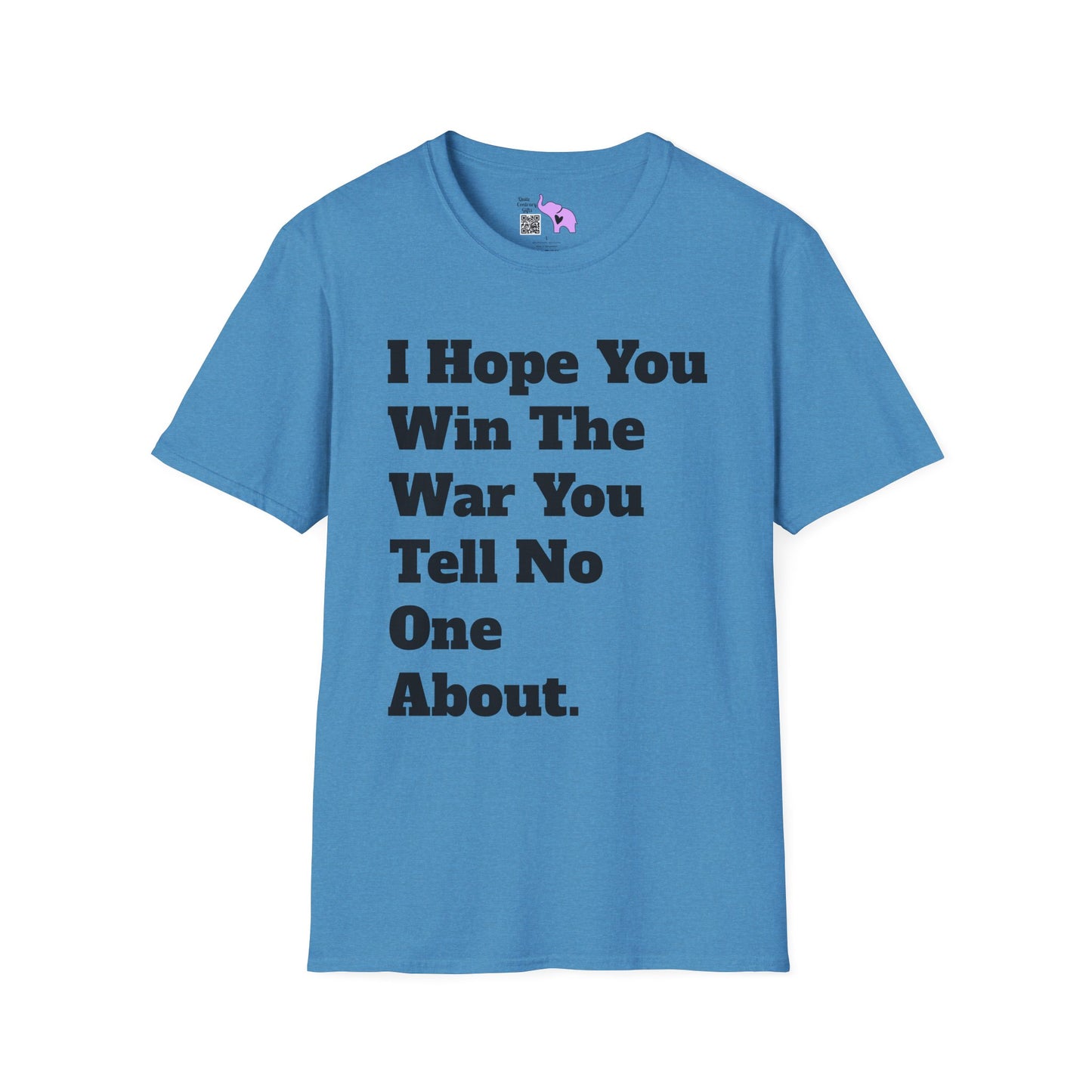 I Hope You Win The War You Tell No One About Adult T-shirt