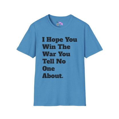 I Hope You Win The War You Tell No One About Adult T-shirt