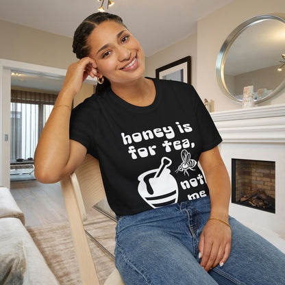 Honey Is For Tea Not Me Adult T-shirt