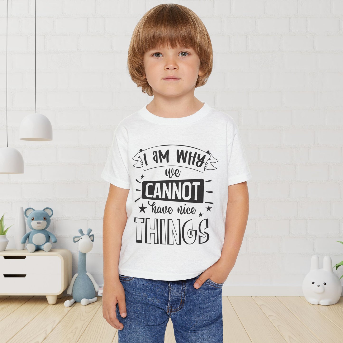 I Am Why We Cannot Have Nice Things Heavy Cotton™ Toddler T-shirt