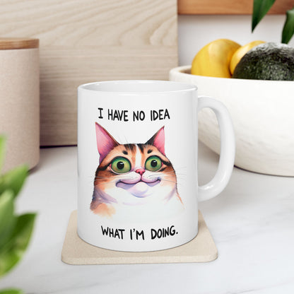 I Have No Idea What I'm Doing (Cat) Ceramic Mug, (11oz, 15oz)