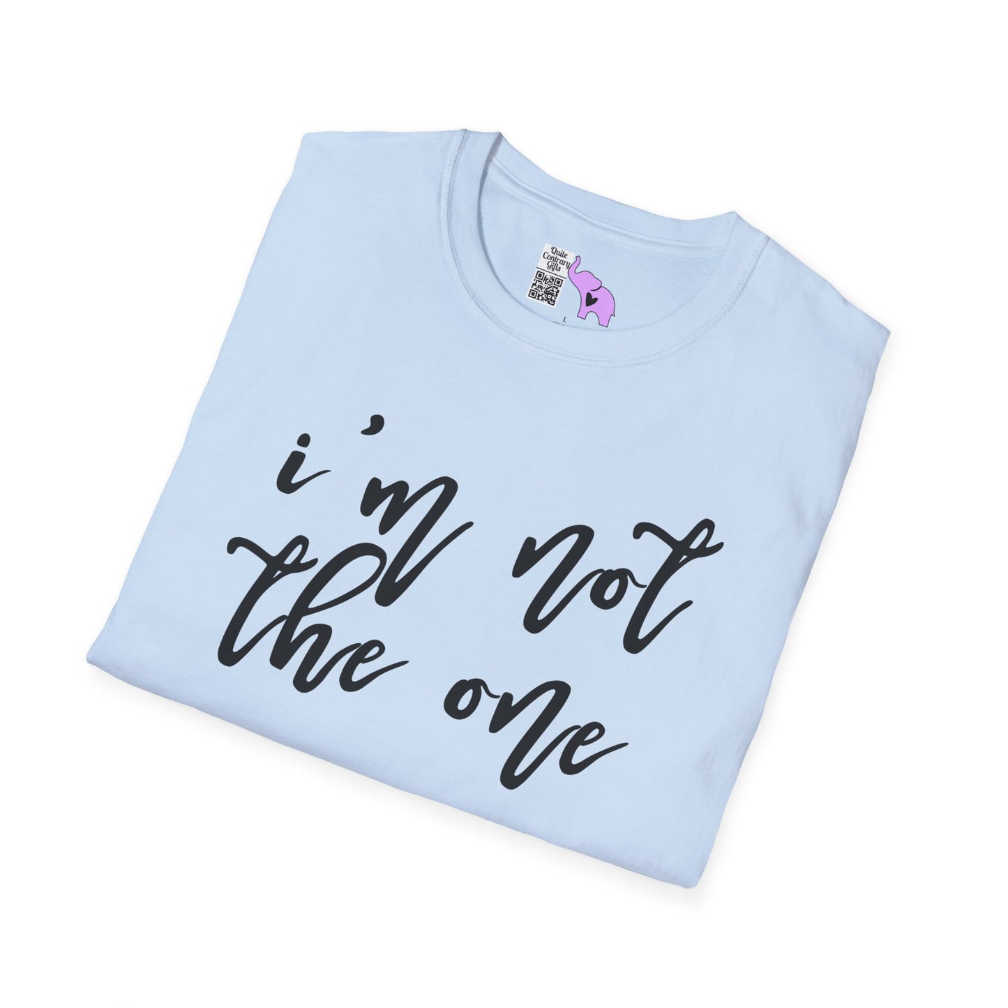 I'm Not The One Adult T-shirt