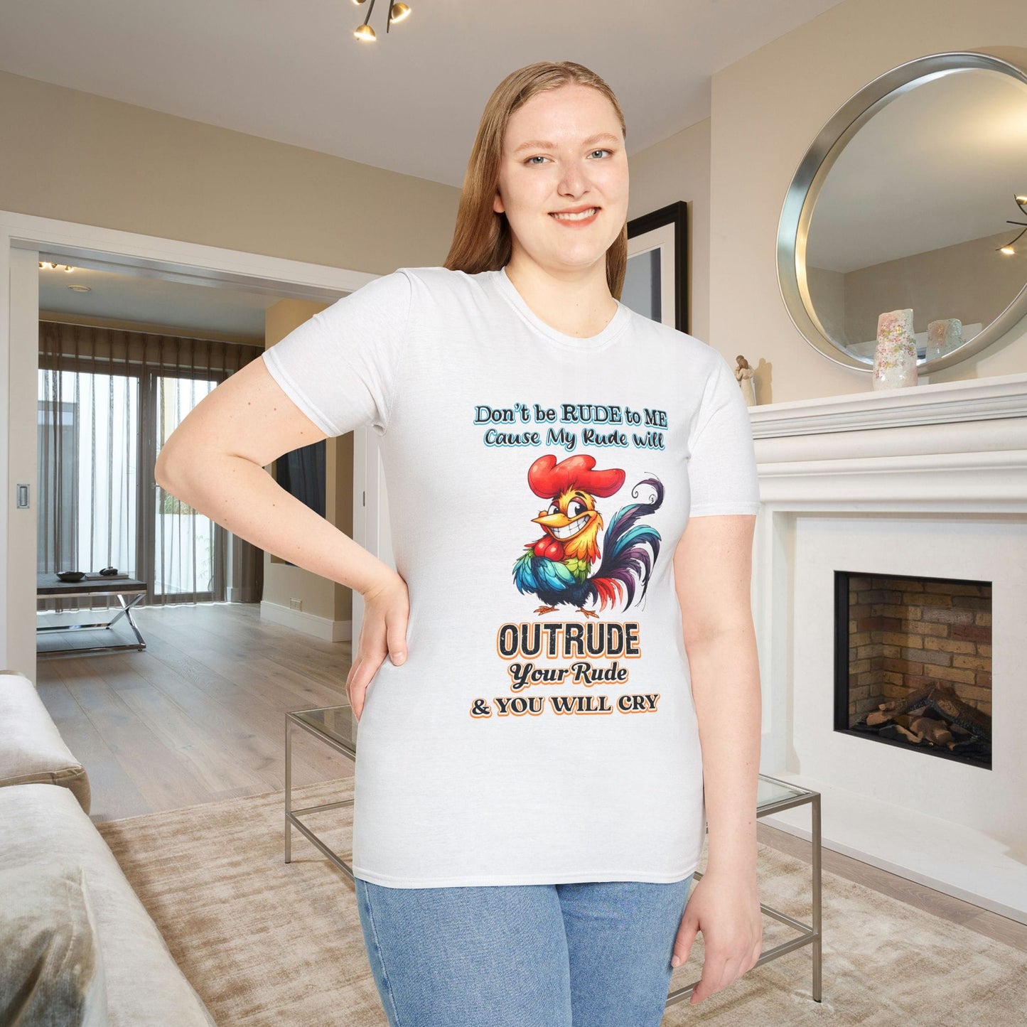 Don't Be Rude to Me 'Cause My Rude Will Outrude Your Rude & You Will Cry Adult T-shirt