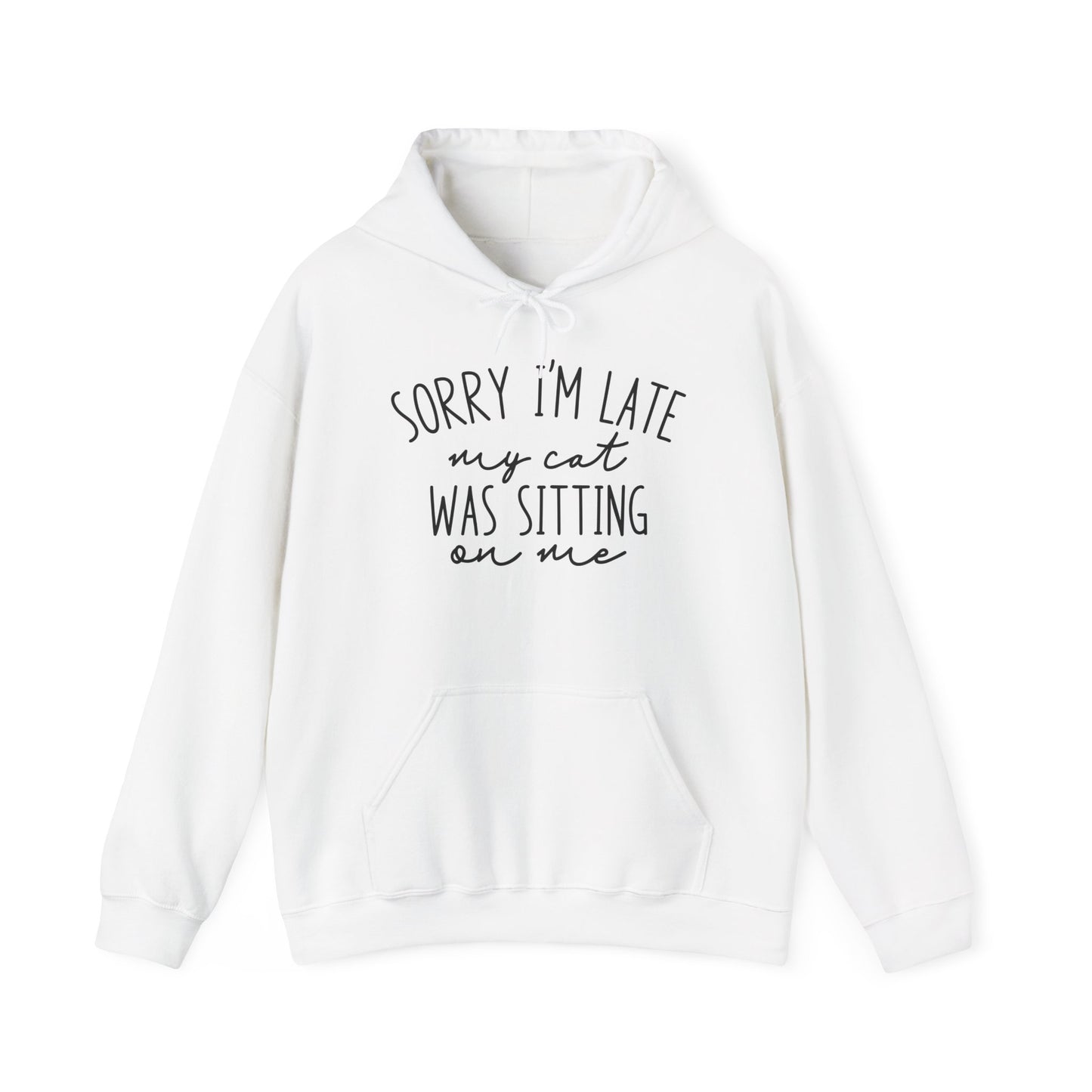 Sorry I'm Late My Cat Was Sitting On Me Heavy Blend™ Hooded Sweatshirt