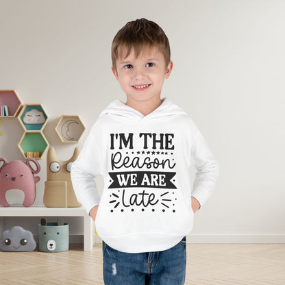 I'm The Reason We Are Late Toddler Hoodie