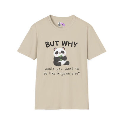 But Why Would You Want To Be Like Anyone Else? (Panda) Adult T-shirt