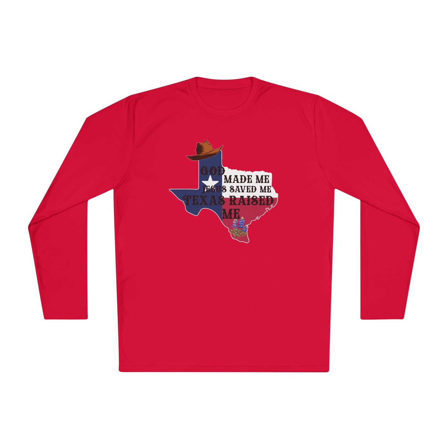 God Made Me Jesus Saved Me Texas Raised Me Adult Long Sleeve Tee