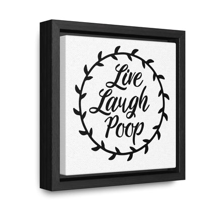 Live Laugh Poop Canvas Wraps, Square Frame