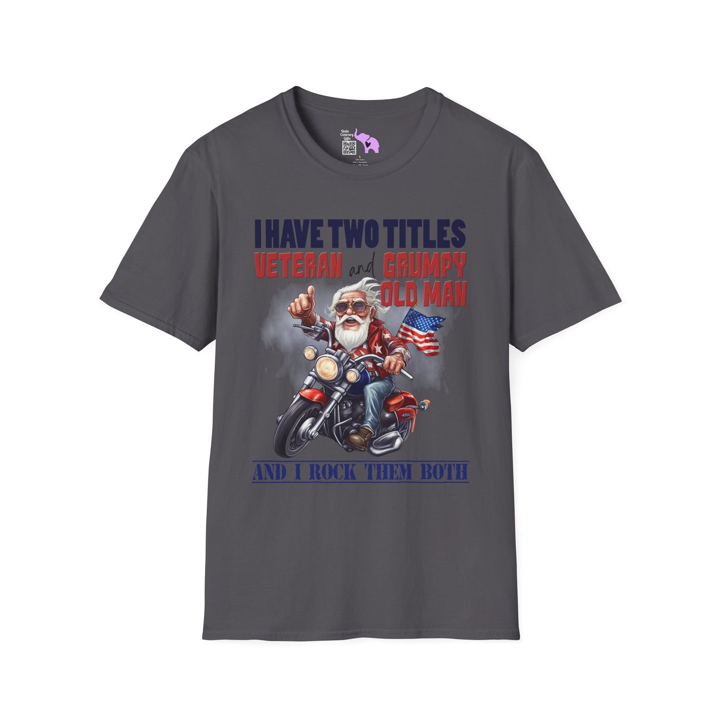 I Have 2 Titles: Veteran & Grumpy Old Man... Adult T-Shirt