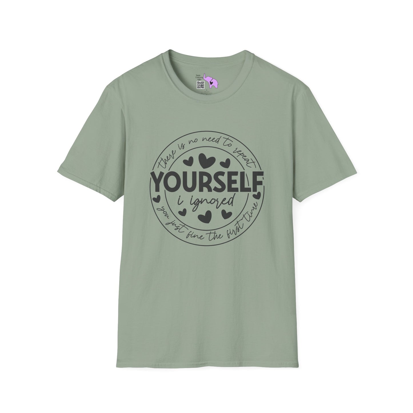 There Is No Need To Repeat Yourself...I Heard You The First Time T-shirt