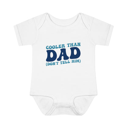 Cooler Than Dad (Don't Tell Him) Infant Baby Rib Bodysuit
