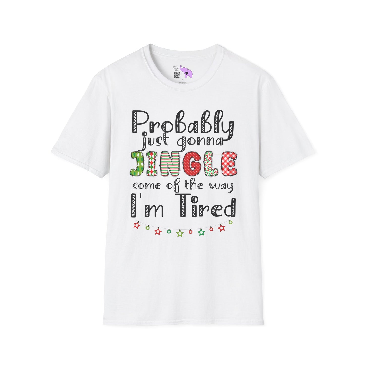 Probably Just Gonna Jingle Some of the Way I'm Tired Adult T-shirt